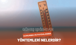 Güneş ışığından korunma ve faydalanma yöntemleri nelerdir?