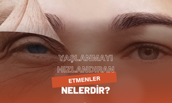 Yaşlanmayı hızlandıran etmenler nelerdir?